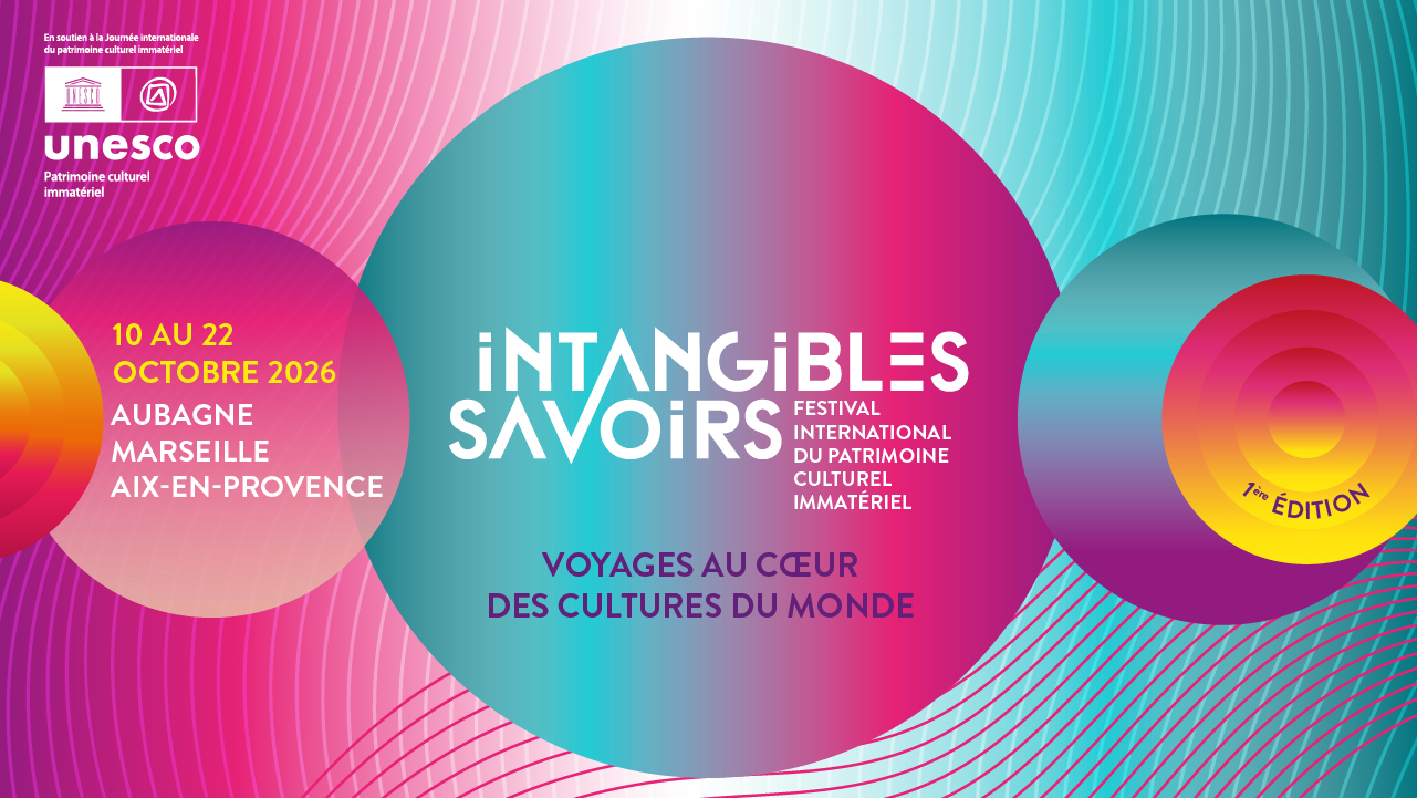 Intangibles Savoirs, festival international du patrimoine culturel immatériel, du 10 au 22 octobre 2026 à Aubagne, Aix-en-Provence et Marseille
